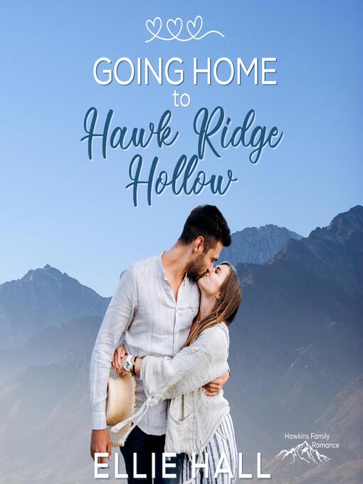 Title details for Going Home to Hawk Ridge Hollow by Ellie Hall - Wait list